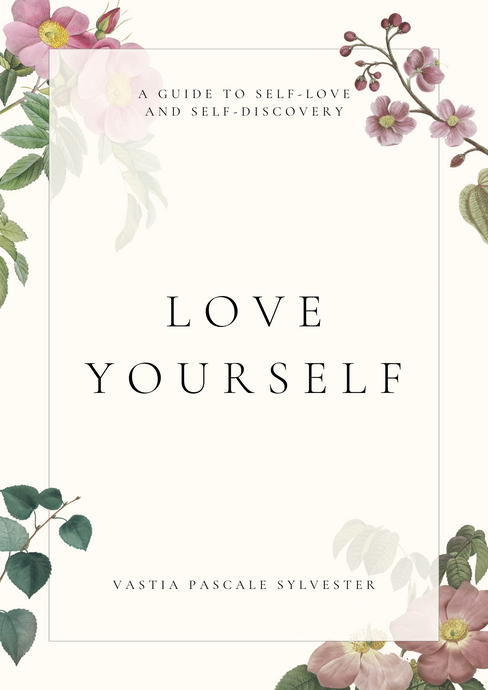 Love Yourself: A Guide to Self-Love and Self-Discovery
